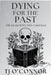 Dying for the Past: The Dead Detective Casefiles by Tj O'Connor