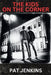 The Kids on the Corner: Inspired By True Events by Pat Jenkins