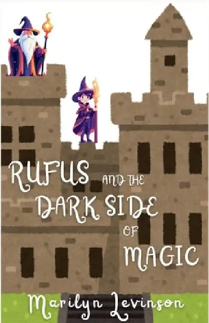 Rufus and the Dark Side of Magic: Rufus and Magic by Marilyn Levinson