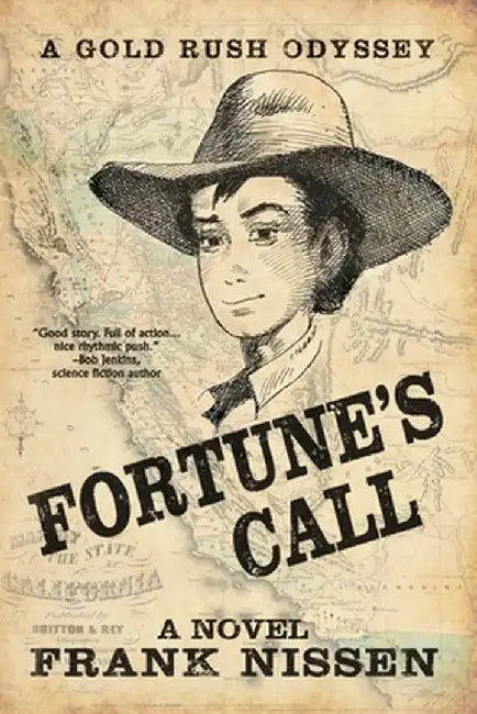 Fortune's Call: A Gold Rush Odyssey by Frank Nissen