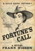 Fortune's Call: A Gold Rush Odyssey by Frank Nissen