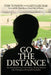 Go The Distance: The Inspirational Story of Tom Tunison, Thurman Munson and a Lifelong Quest for Baseball Immortality by Tom Tunison