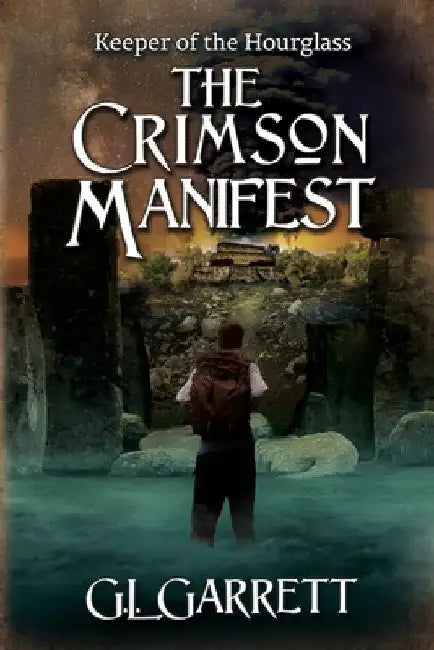 Keeper of the Hourglass: The Crimson Manifest by G. L. Garrett