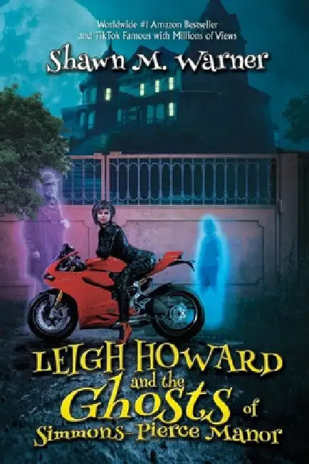 Leigh Howard and the Ghosts of Simmons-Pierce Manor by Warner, Shawn M.