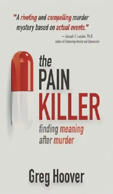 The Pain Killer by Greg Hoover