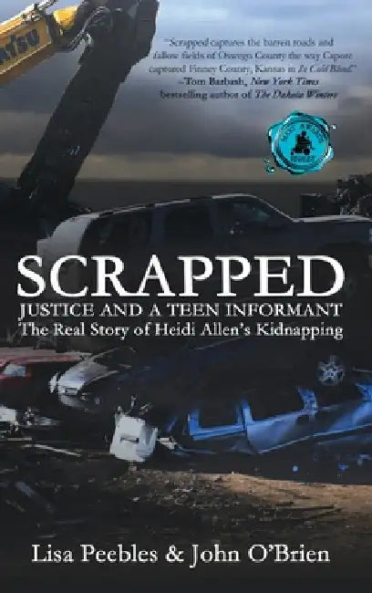 Scrapped: Justice and a Teen Informant by Lisa Peebles
