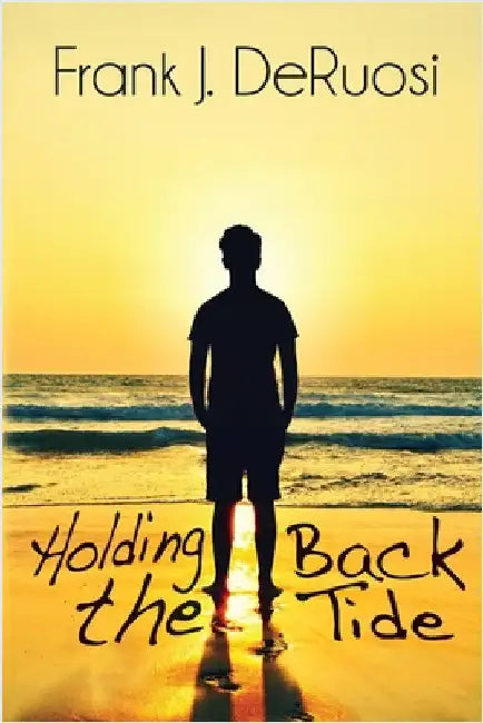 Holding Back the Tide by Deruosi, Frank J.