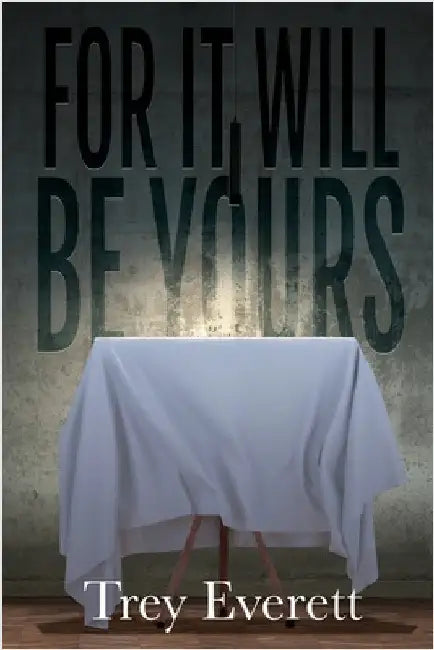 For It Will Be Yours by Everett, Trey