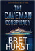 The Caveman Conspiracy: An Arrowhead Thriller by Hurst, Bret
