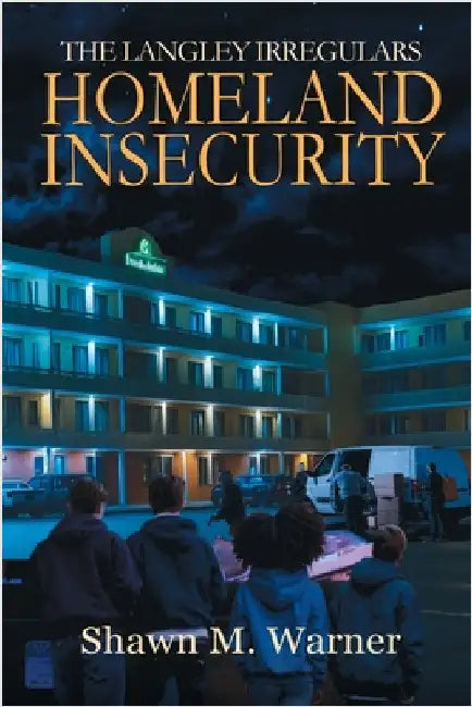 Homeland Insecurity: First Mission by Warner, Shawn M.