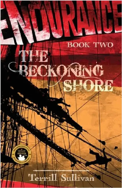 Endurance: The Beckoning Shore: Tales from the Heroic Age of Exploration by Sullivan, Terrill