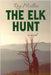 The Elk Hunt by Mullen, Roy