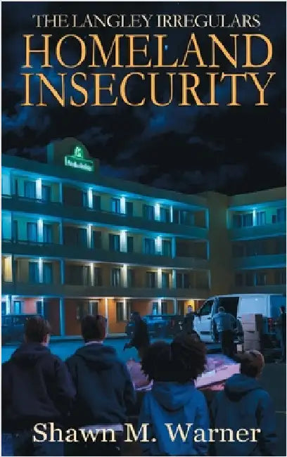 Homeland Insecurity: First Mission by Warner, Shawn M.