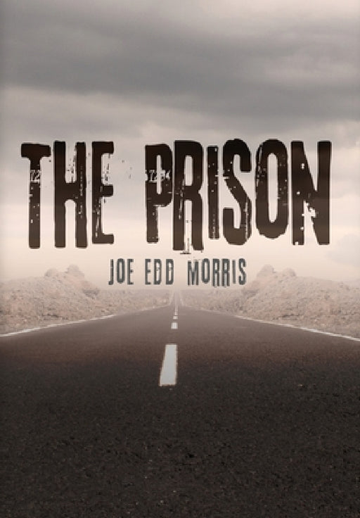 The Prison by Joe Edd Morris