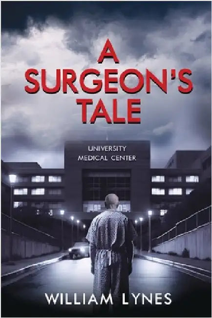 A Surgeon's Tale by Lynes, William