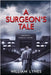 A Surgeon's Tale by Lynes, William
