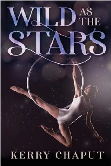 Wild as the Stars by Chaput, Kerry