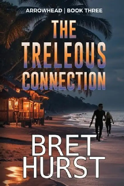 The Treleous Connection: An Arrowhead Thriller by Bret Hurst