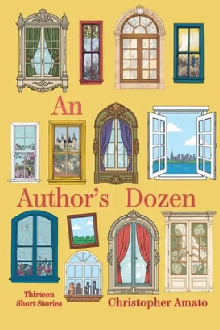 An Author's Dozen: Thirteen Short Stories by Christopher Amato