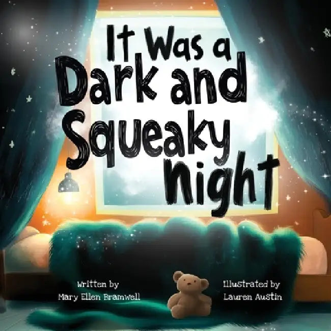 It Was a Dark and Squeaky Night by Mary Ellen Bramwell, Lauren Austin