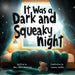 It Was a Dark and Squeaky Night by Mary Ellen Bramwell, Lauren Austin