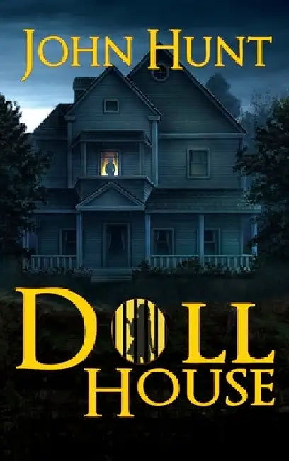 Doll House: A Psychological Horror Thriller by John Hunt