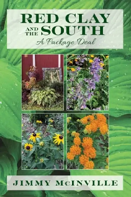 Red Clay and the South: A Package Deal by McInville, Jimmy