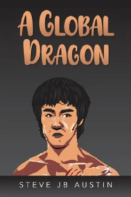 A Global Dragon by Steve Jb Austin