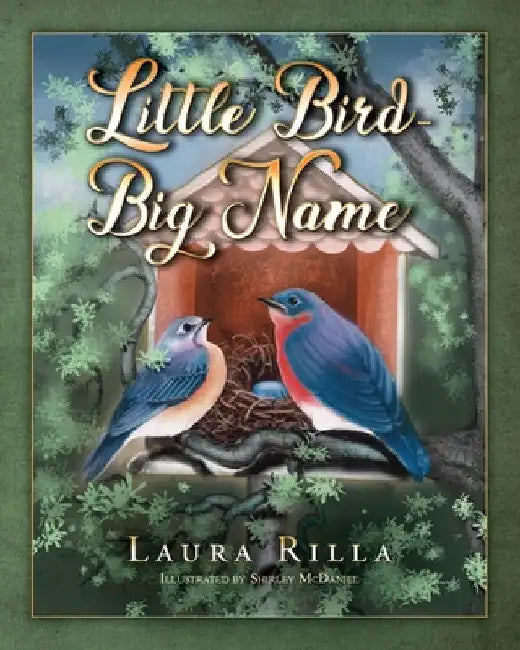Little Bird-Big Name by Laura Rilla