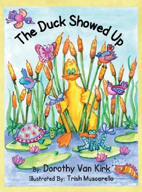 The Duck Showed Up by Dorothy Van Kirk