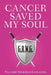 Cancer Saved My Soul by Vallyrie Sheridan-Lancaster