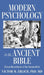 Modern Psychology in the Ancient Bible: Ethical Monotheism in the Hebrew Mind by Victor M. Erlich