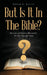 But Is It In The Bible?: Doctrines and Practices Measured by The New Testament Alone by Nolte, David P.