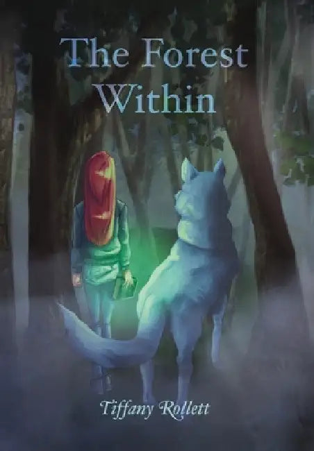 The Forest Within by Tiffany Rollett