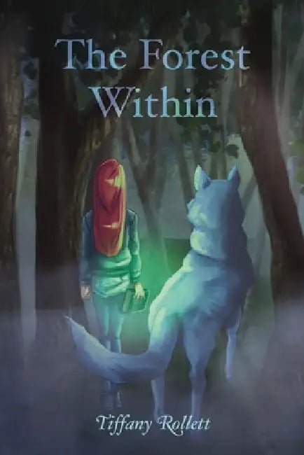 The Forest Within by Tiffany Rollett