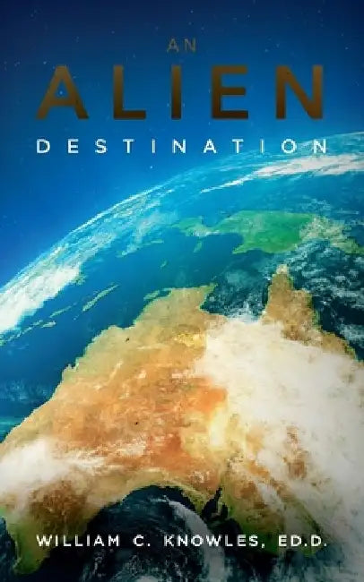 An Alien Destination by William Knowles