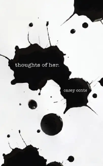 thoughts of her. by Casey Conte