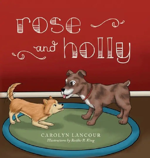 Rose and Holly by Carolyn Lancour