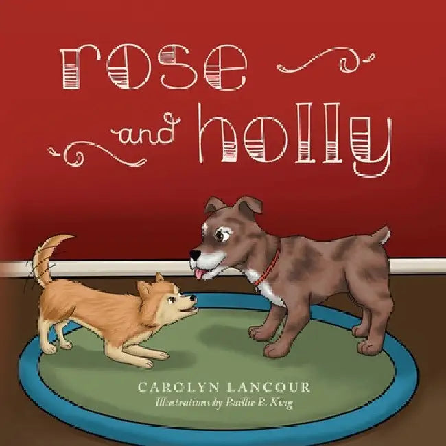 Rose and Holly by Carolyn Lancour