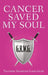 Cancer Saved My Soul by Vallyrie Sheridan-Lancaster