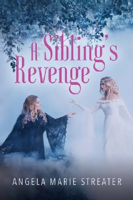 A Sibling's Revenge by Angela Marie Streater