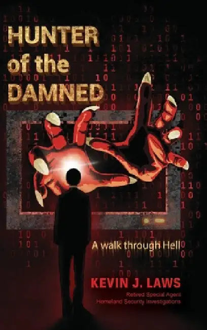 Hunter of the Damned: A walk through Hell by Kevin J. Laws