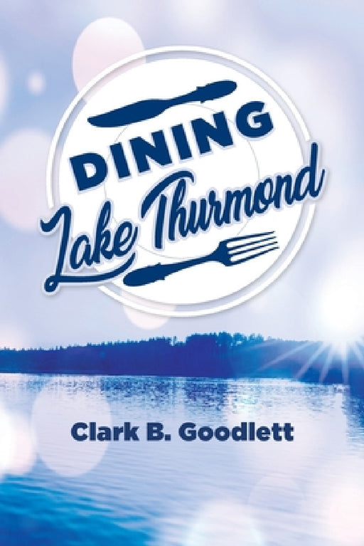 Dining Lake Thurmond by Clark B. Goodlett