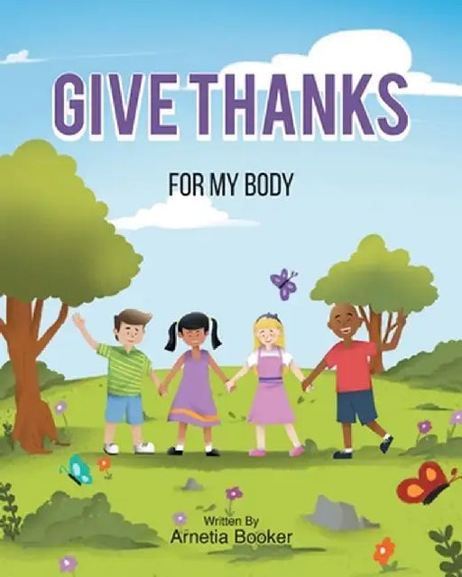 Give Thanks: For My Body by Arnetia Booker