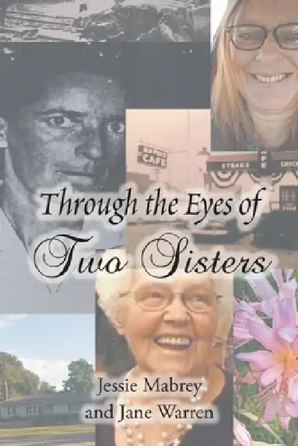 Through the Eyes of Two Sisters by Jessie Mabrey