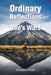 Ordinary Reflections from Here, There, and God's Word by Elouise H. Hults