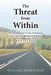 The Threat from Within: The Incursion of Secular Humanism into Christian Belief and Practice Revisited by William Merrifield