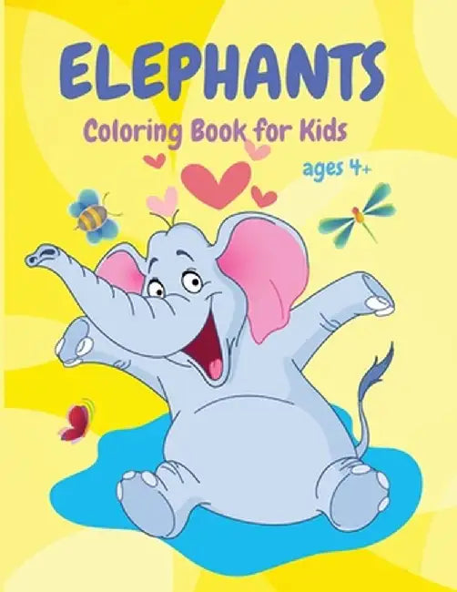 Elephants Coloring Book: Cute Animal Coloring Book for Kids, Fun Activity Book, Suitable for Toddlers, Boys and Girls ages 4+ by Philippa Wilrose