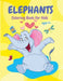 Elephants Coloring Book: Cute Animal Coloring Book for Kids, Fun Activity Book, Suitable for Toddlers, Boys and Girls ages 4+ by Philippa Wilrose