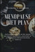 Menopause Diet Plan: Instructional manual on the causes, symptoms, treatments, prevention of premenopause (Natural hormone balance) by Barbara S. Johnson
